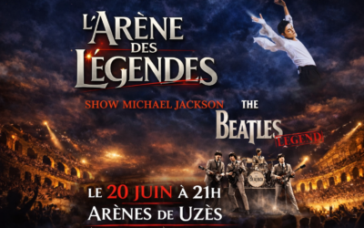 Arènes d'uzès 30 700 1 L’ARENE DES LEGENDES : The Beatles legend + Show Michael JACKSON – 20 Juin 2026 Uzès