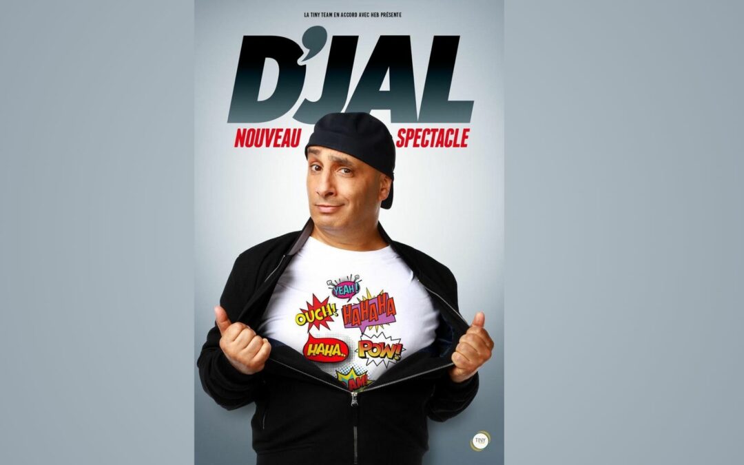 D&rsquo;jal- Le nouveau spectacle – 07 Mai 2027